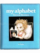 Trevor Brown My Alphabet Blue book