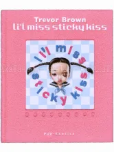Trevor Brown Lil' Miss Sticky Kiss - front cover